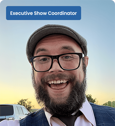 Ben Executive Show Coordinator.