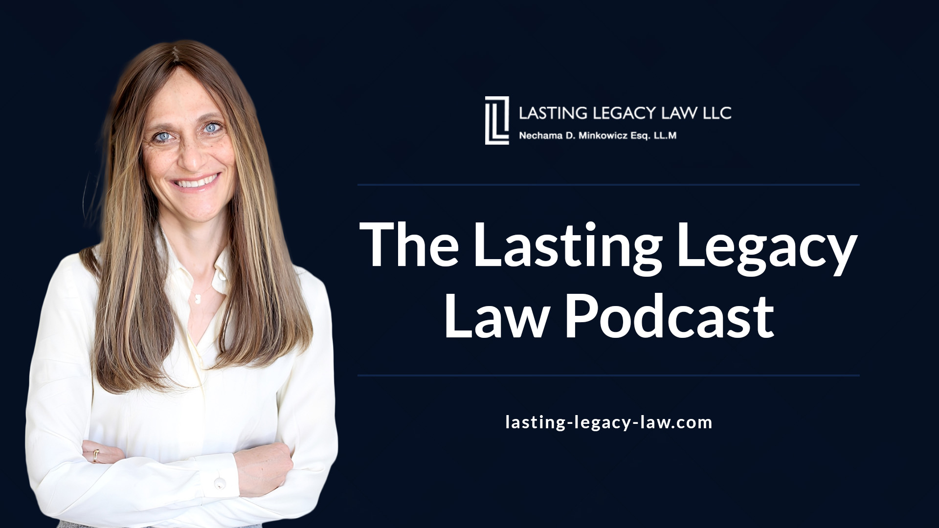 The Lasting Legacy Law Podcast